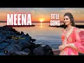 Download Lagu Meena Serial Title Song (NEW) | Lyrics