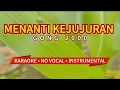 Download Lagu MENANTI KEJUJURAN - GONG 2000 | KARAOKE - NO VOCAL LOW KEY