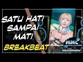 Download Lagu DJ SATU HATI SAMPAI MATI NEW REMIX 2020 ( Breakbeat )