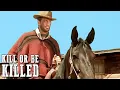 Kill or Be Killed ACTION Classic Western Movie Wild West Free Cowboy Film