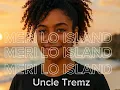 Lagu Meri lo island 🏝 🔥Uncle Tremz 🌴 🎵 🔥 png official music ( 2025 )