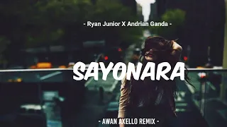 Download DJ OLD !!! Sayonara - Ryan Junior X Andrian Ganda - [ Awan Axello Remix ] - Funky Night !!! MP3