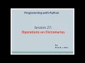 PYTHON session 27 operations on dictionaries Operations on Dictionaries by NJP Dictionaries