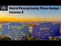 Weird Pennsylvania Place Names Volume 8