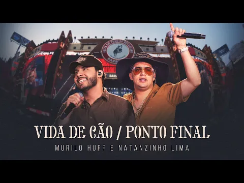 Video Thumbnail: Murilo Huff e Natanzinho Lima - Vida de Cão / Ponto Final (AO VIVÃO BARRETOS)