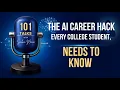 The AI Career Hack Every College Student Needs to Know