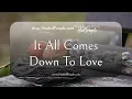 Download Lagu It All Comes Down To Love