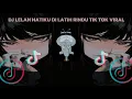 Download Lagu DJ LELAH HATIKU DI LATIH RINDU     [By Song Nazia Marwiana]