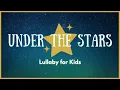 Download Lagu Under the Stars | Lullaby for Kids | Star Song for Kids