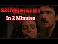 Video di Sleeping With The Enemy - In 2 Minutes