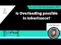 Is Overloading possible in inheritance Core Java Interview Question