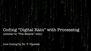 Coding Digital Rain with Processing similar to The Matrix title Live Creative Coding