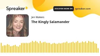 The Kingly Salamander