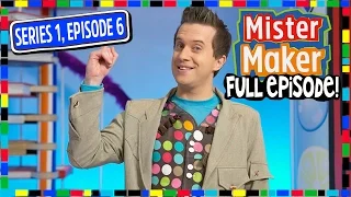 mister maker series 1 episode 6