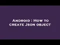Android How to create Json object