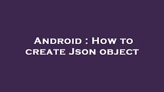 Android How to create Json object