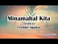 Lagu Minamahal Kita (Lyrics) - Freddie Aguilar