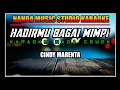 Lagu HADIRMU BAGAI MIMPI || KARAOKE DANGDUT KOPLO - VERSI CINDY MARENTA