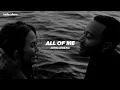 John Legend - All of Me (Sub. Español + Lyrics)