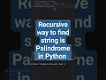 Recursive way to find string is Palindrome in Python