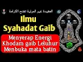 Download Lagu Ijazah Syahadat Ghaib Multifungsi Karomah || Menyerap Energi Alam