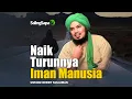 Download Lagu Naik Turunnya Iman Manusia | Ustadz Derry Sulaiman