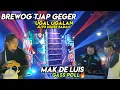 Download Lagu TJAP GEGER BREWOG BIKIN KEDER BADAN🔥MAK DE LUIS UGAL UGALAN