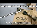 Honest real world Trak Motive Napa O Riley Extended travel CV axle review for your