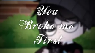 Download You Broke Me First (GCMV) MP3