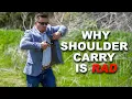 Why you should consider shoulder carry - it s still awesome