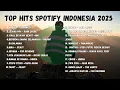 Download Lagu Top Hits Spotify Indonesia 2025 | Top Spotify Indonesia 2025 | Lagu Hits Spotify 2025 | Lagu Terbaru