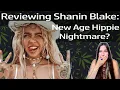 Reviewing Shanin Blake Your Worst New Age Hippie Nightmare Come True