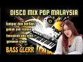 Download Lagu ALBUM DISCO MIX-POP MALAYSIA -AUDIO BASS GLERR