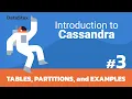 03 Intro to Cassandra - Tables Partitions and Examples