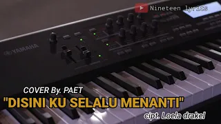 Download Disini Ku Selalu Menanti (Lirik) Cover By PAET MP3