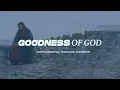 Download Lagu GOODNESS OF GOD || INSTRUMENTAL SOAKING WORSHIP || PIANO \u0026 PAD PRAYER SONG