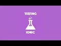 Setting Up Unit and E2E Tests in Ionic