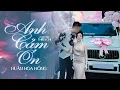 Download Lagu Anh Cảm Ơn - Huấn Hoa Hồng x Thiên Chí
