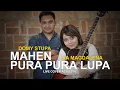 PURA PURA LUPA - MAHEN LIVE COVER BY DOMY STUPA FEAT LIA MAGDALENA CIPTAAN PIKA ISKANDAR