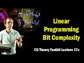 Linear Programming Bit Complexity CMU Lecture 17c of CS Theory Toolkit