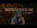 Tolong Ingatkan Aku - Ana Raffali (Video Lirik)