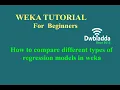 How to compare regression models in weka Weka Tutorial