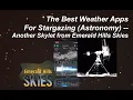 Weather Apps for Clear-sky Stargazing astronomy Another Skylet from EmeraldHillsSkies