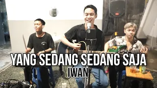 Download Yang Sedang Sedang Saja - Iwan Cover Valdiandi MP3