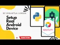 2023 Part 11 Connectting with Real Android Device Mobile Automation Testing With Python