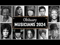 Obituary Famous Musicians WE LOST in 2024