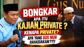 APA YANG GUS NUR RAHASIAKAN ? APA ITU KAJIAN PRIVATE? GUS NUR UNGKAP SEMUANYA