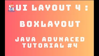 Java Advanced Tutorial 4 GUI Layout - BoxLayout