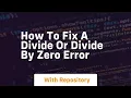 how to fix a divide or divide by zero error