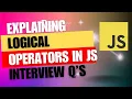 Explaining Logical Operators in JavaScript with examples Interview Questions